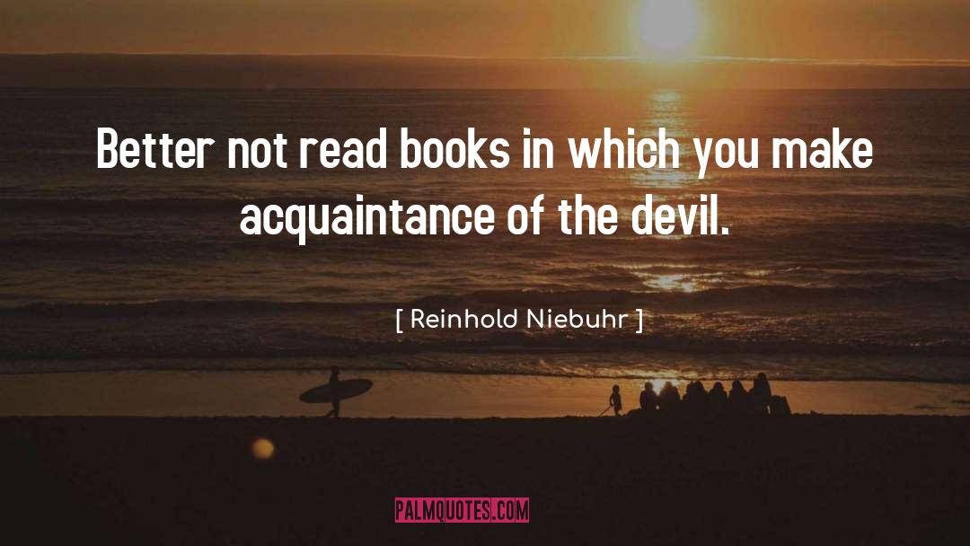 Reinhold Niebuhr Quotes: Better not read books in