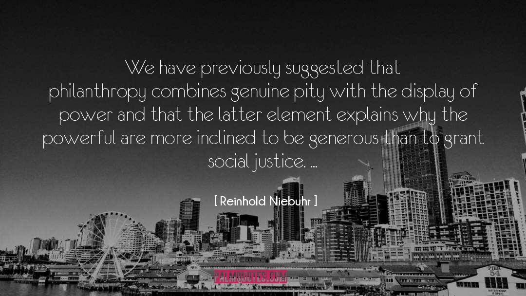 Reinhold Niebuhr Quotes: We have previously suggested that