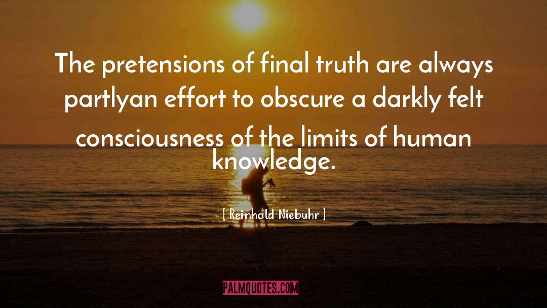 Reinhold Niebuhr Quotes: The pretensions of final truth