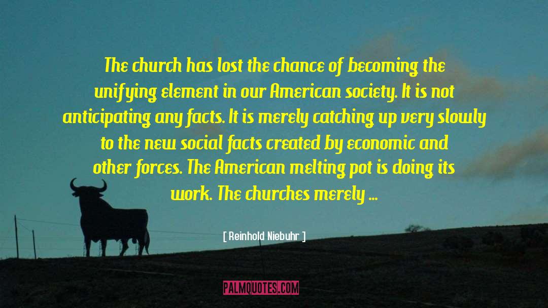 Reinhold Niebuhr Quotes: The church has lost the