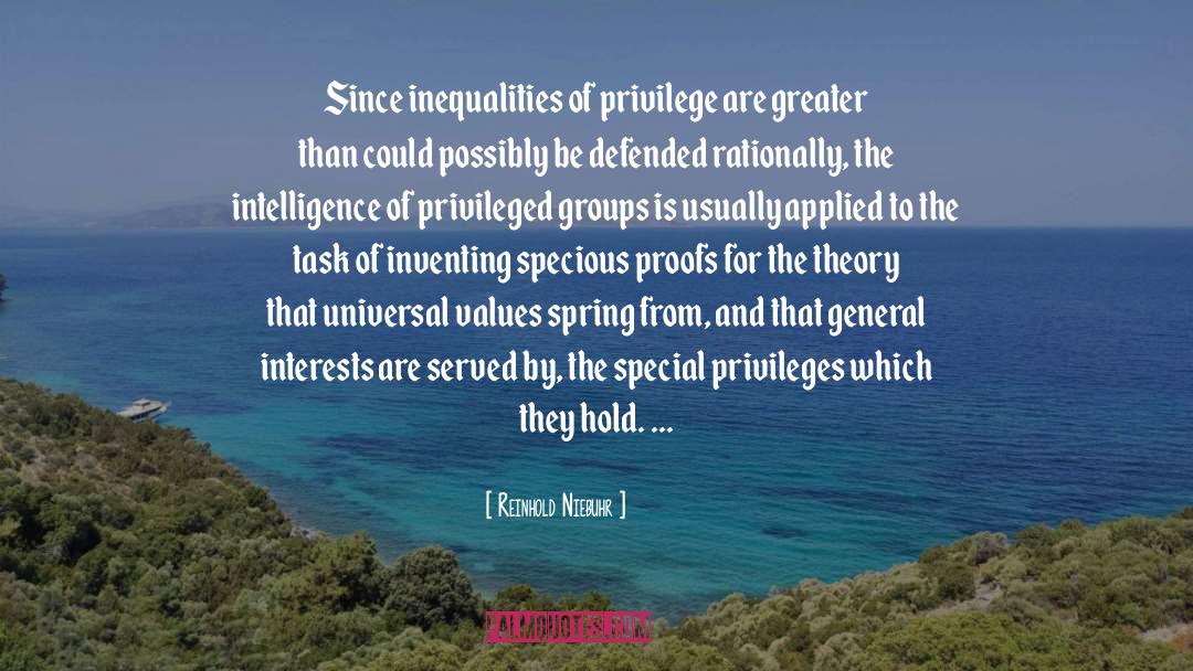 Reinhold Niebuhr Quotes: Since inequalities of privilege are