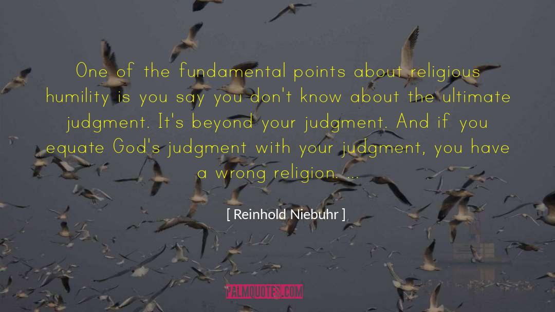 Reinhold Niebuhr Quotes: One of the fundamental points