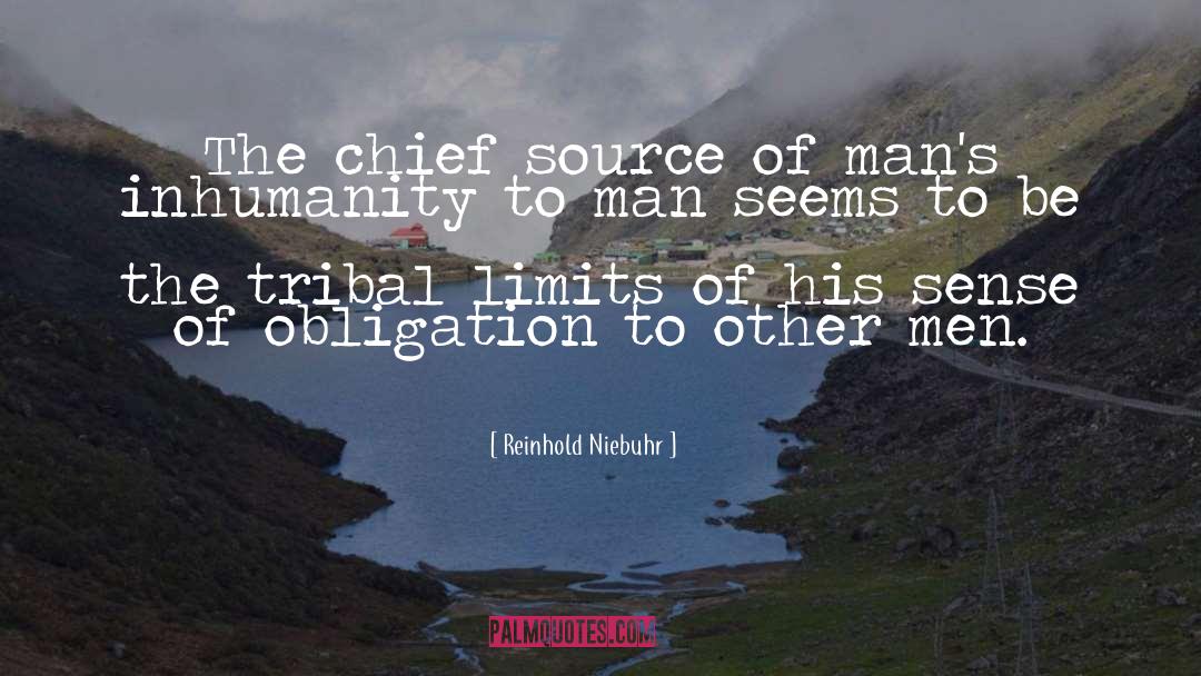 Reinhold Niebuhr Quotes: The chief source of man's