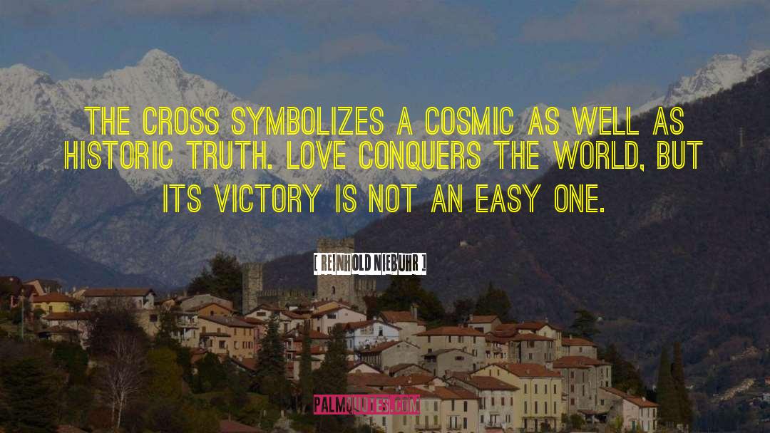 Reinhold Niebuhr Quotes: The cross symbolizes a cosmic