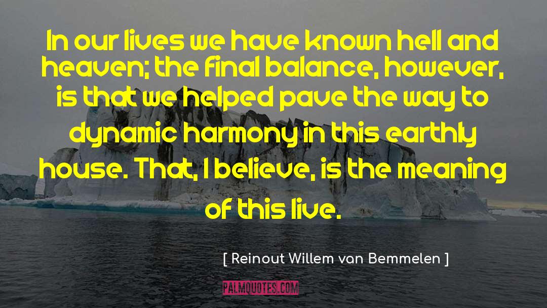 Reinout Willem Van Bemmelen Quotes: In our lives we have