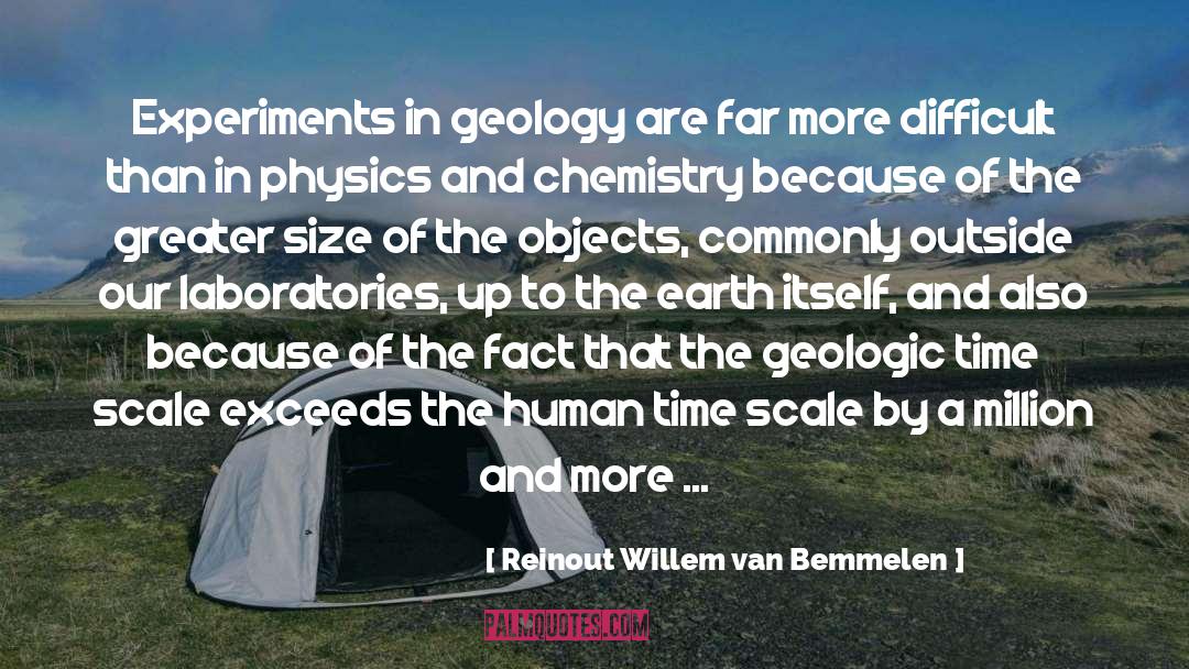 Reinout Willem Van Bemmelen Quotes: Experiments in geology are far