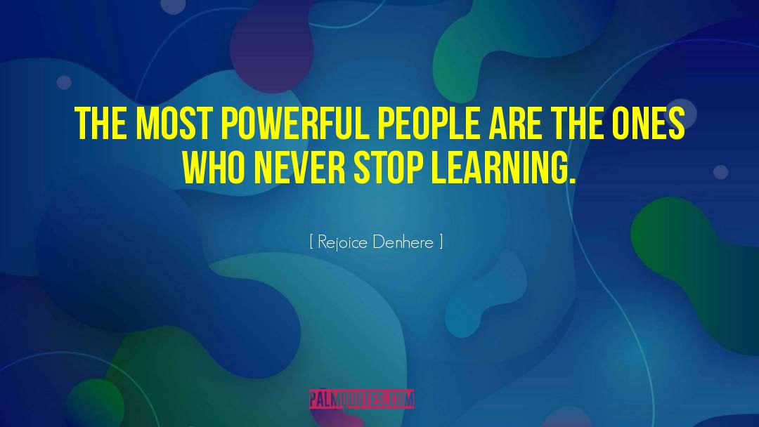 Rejoice Denhere Quotes: The most powerful people are