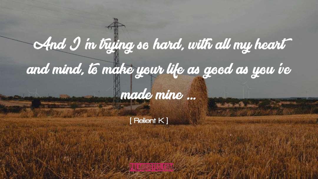 Relient K Quotes: And I'm trying so hard,