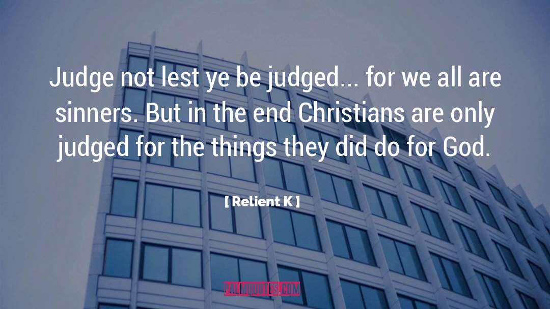 Relient K Quotes: Judge not lest ye be