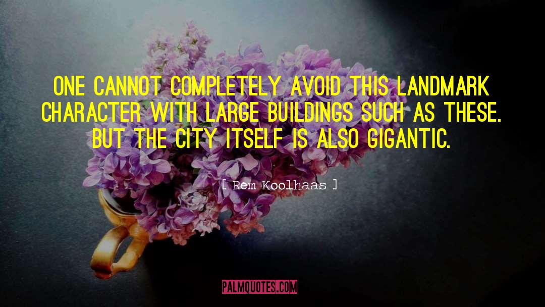 Rem Koolhaas Quotes: One cannot completely avoid this