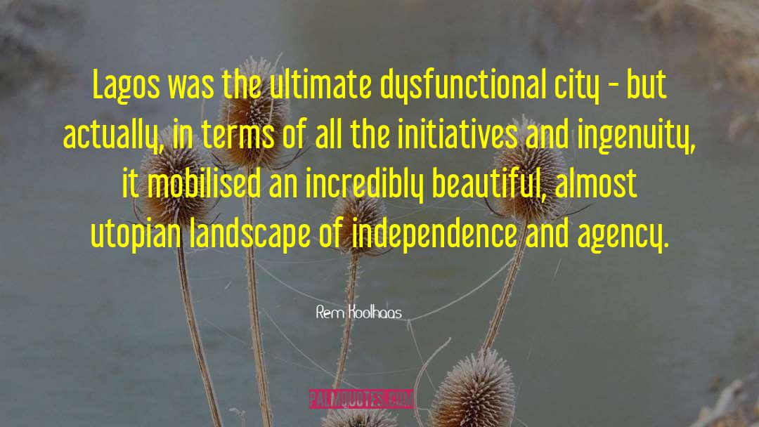 Rem Koolhaas Quotes: Lagos was the ultimate dysfunctional