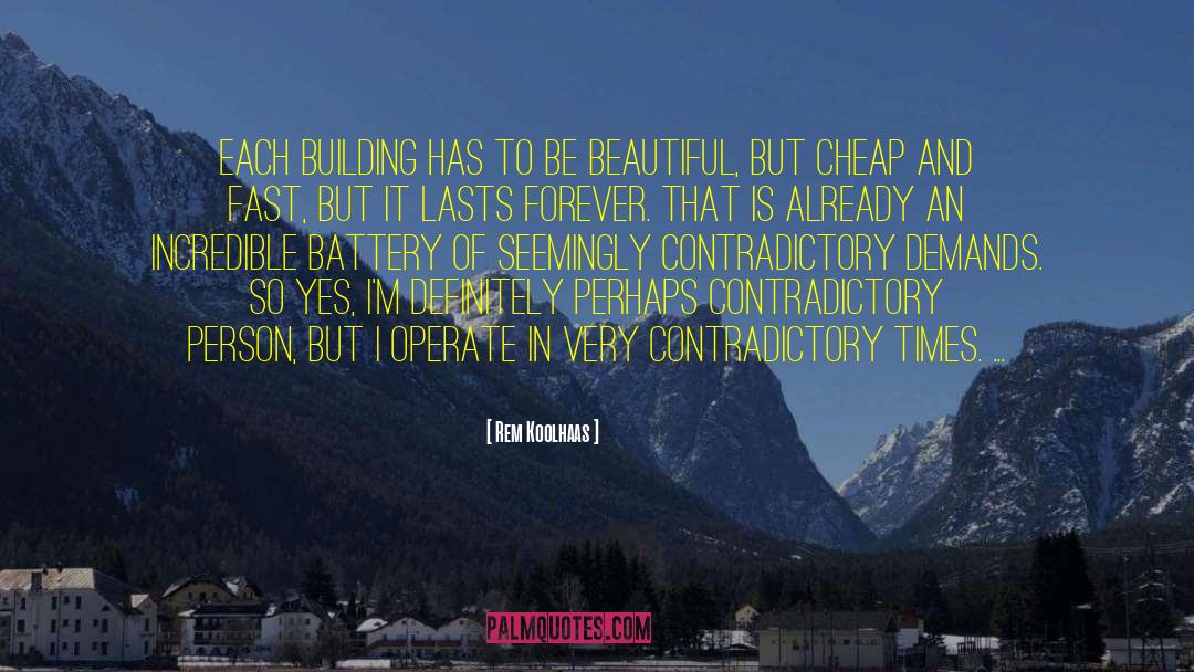Rem Koolhaas Quotes: Each building has to be