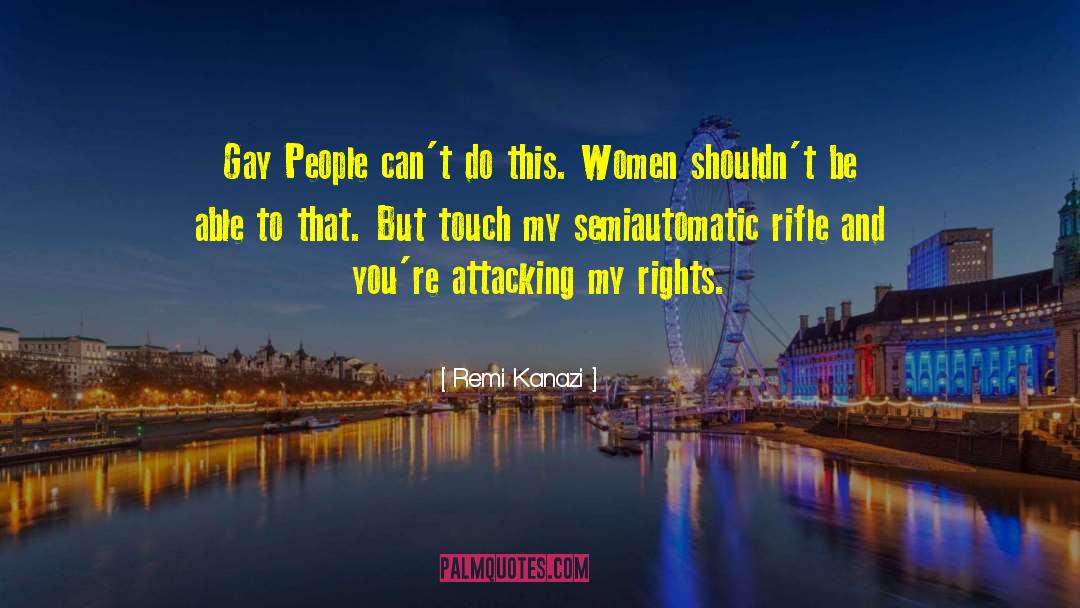 Remi Kanazi Quotes: Gay People can't do this.