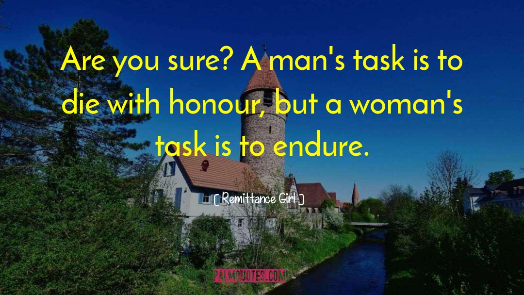 Remittance Girl Quotes: Are you sure? A man's