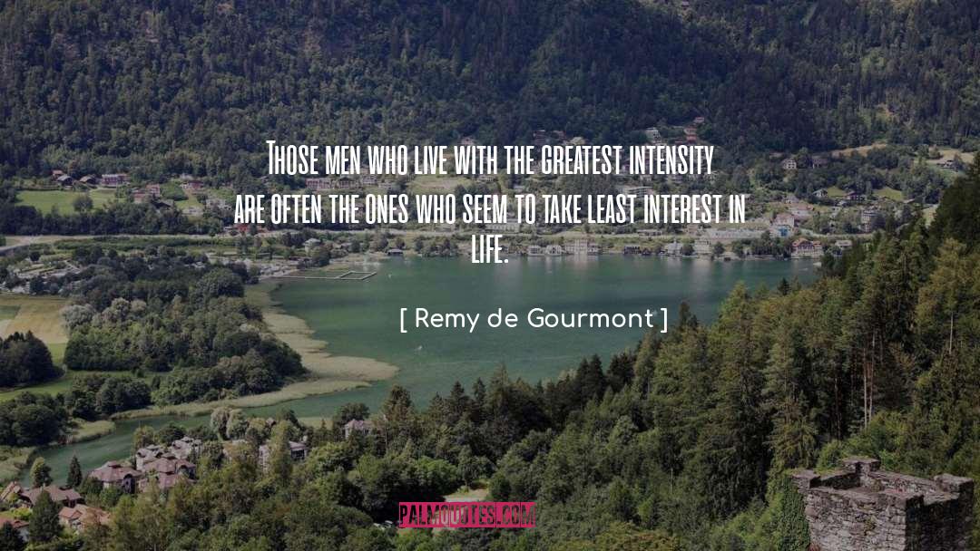 Remy De Gourmont Quotes: Those men who live with