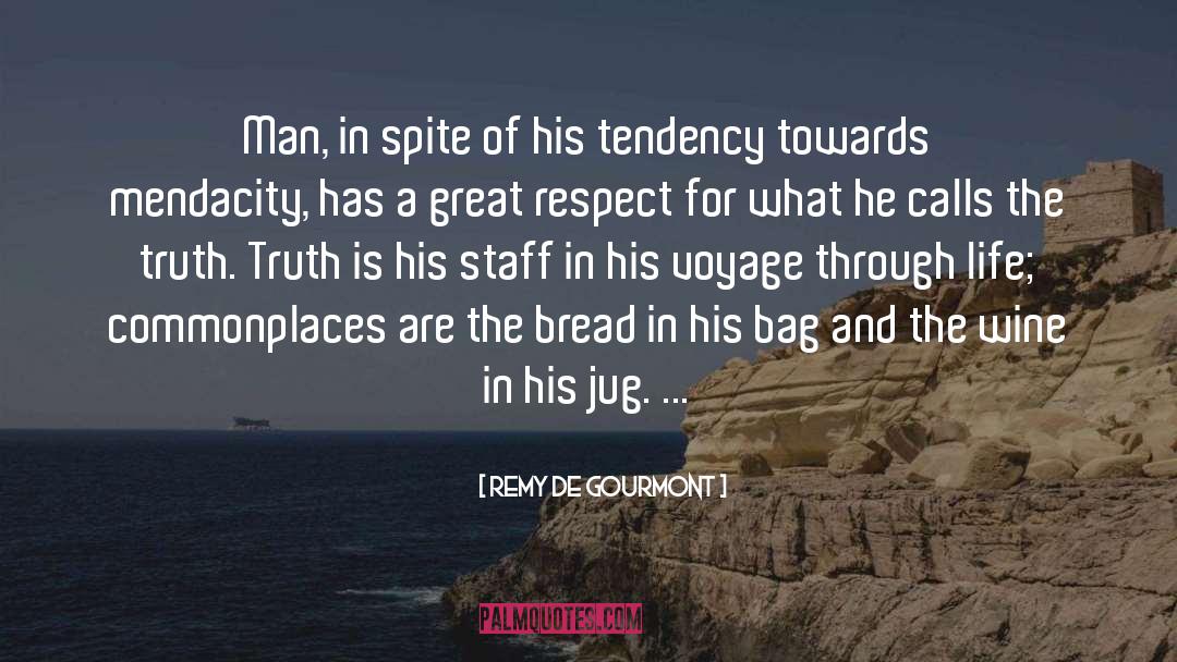 Remy De Gourmont Quotes: Man, in spite of his