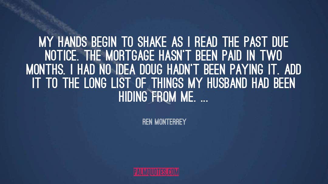 Ren Monterrey Quotes: My hands begin to shake
