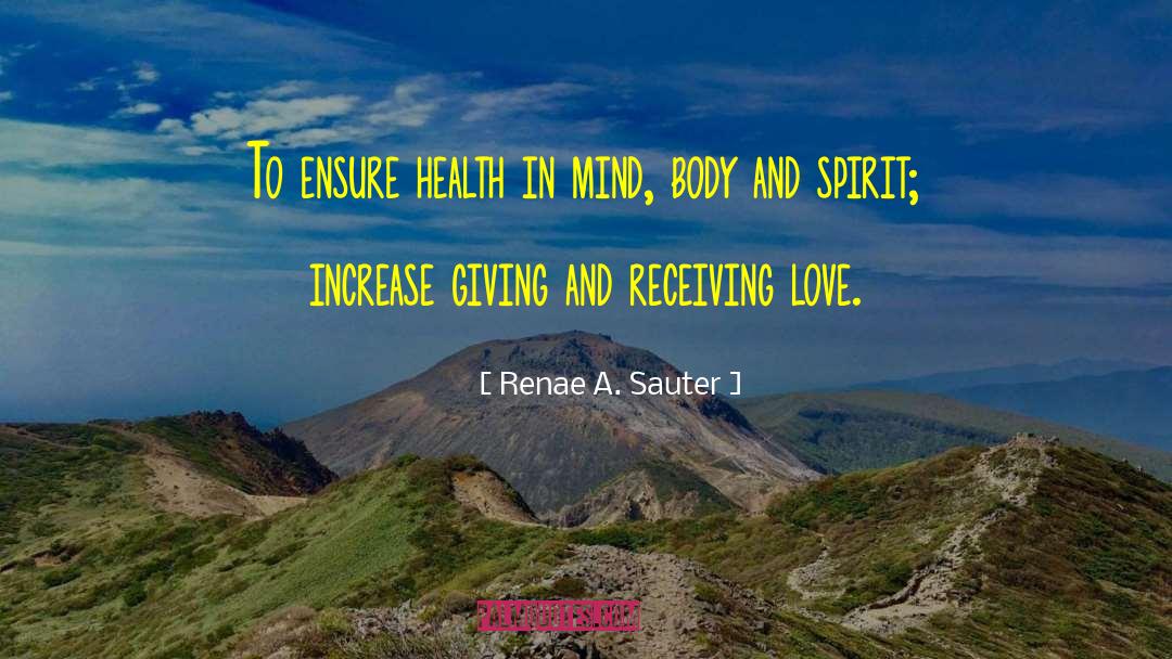 Renae A. Sauter Quotes: To ensure health in mind,