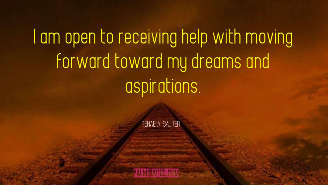 Renae A. Sauter Quotes: I am open to receiving