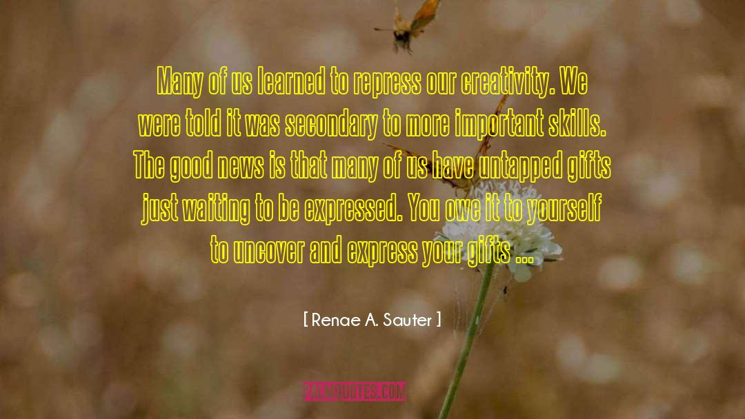 Renae A. Sauter Quotes: Many of us learned to