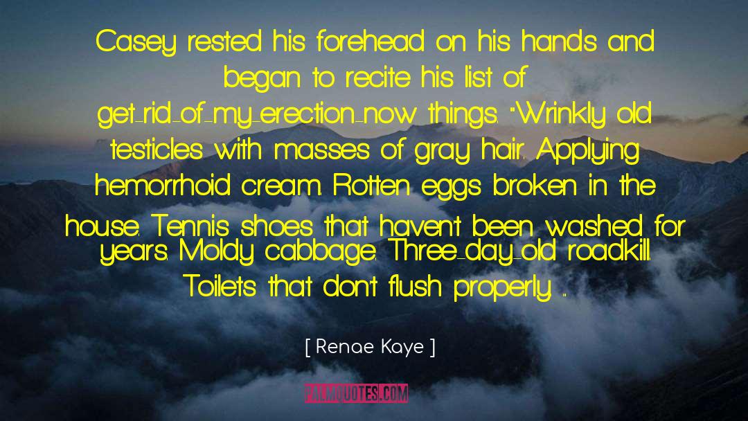 Renae Kaye Quotes: Casey rested his forehead on