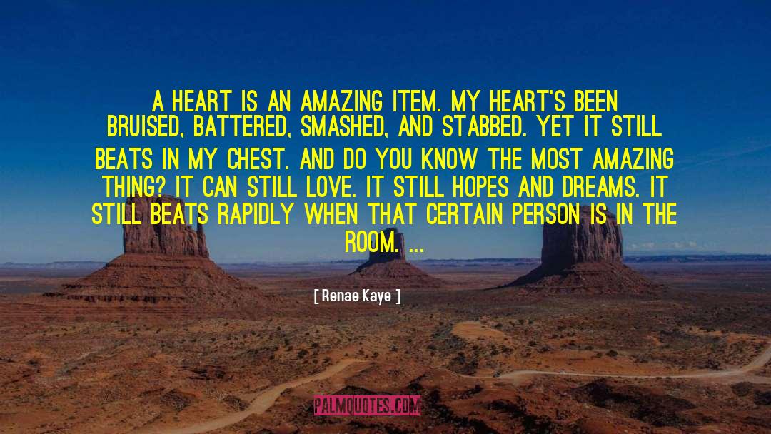 Renae Kaye Quotes: A heart is an amazing