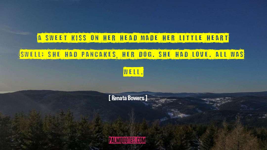 Renata Bowers Quotes: A sweet kiss on her