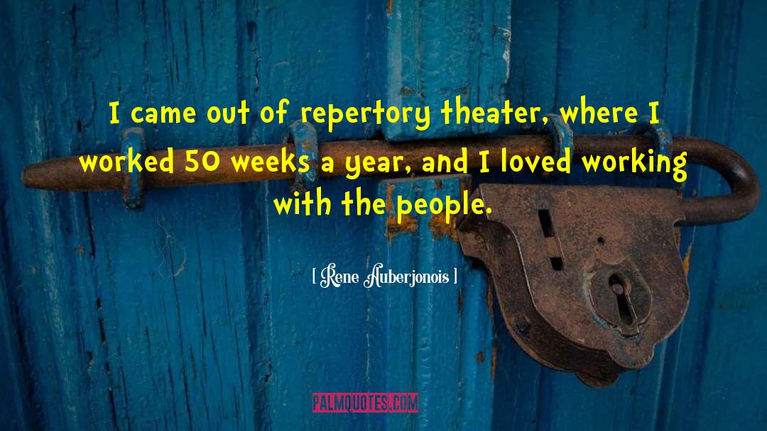 Rene Auberjonois Quotes: I came out of repertory