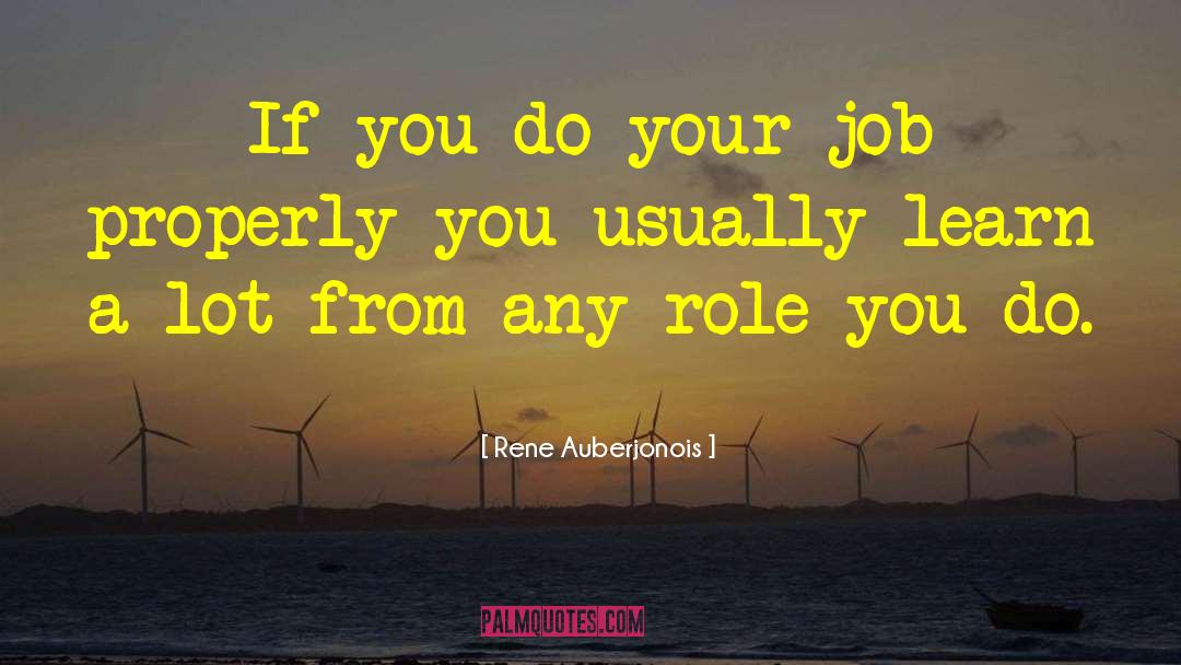 Rene Auberjonois Quotes: If you do your job