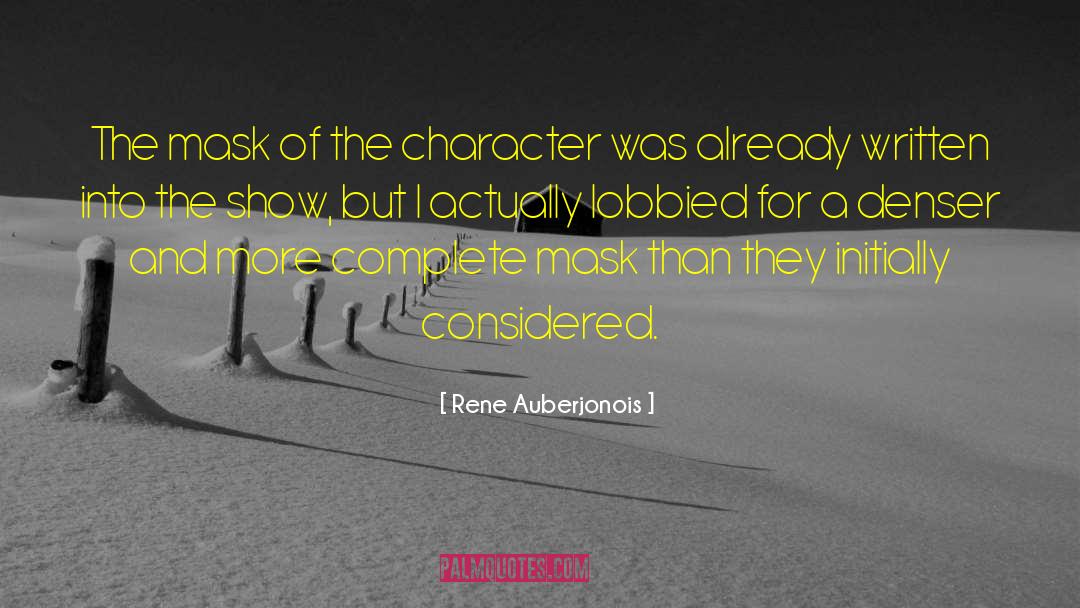 Rene Auberjonois Quotes: The mask of the character