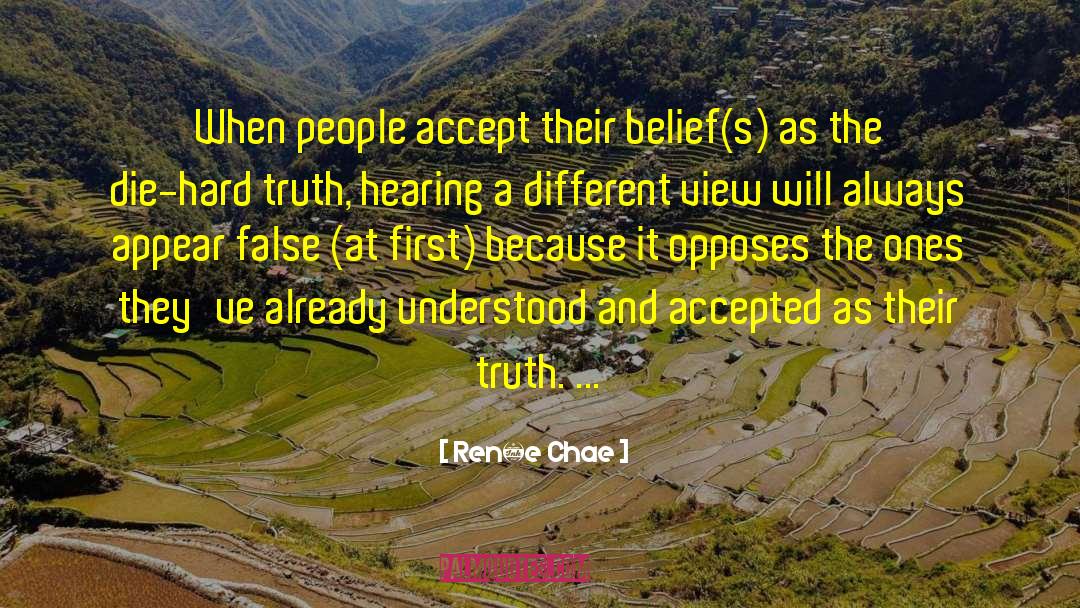 Renée Chae Quotes: When people accept their belief(s)