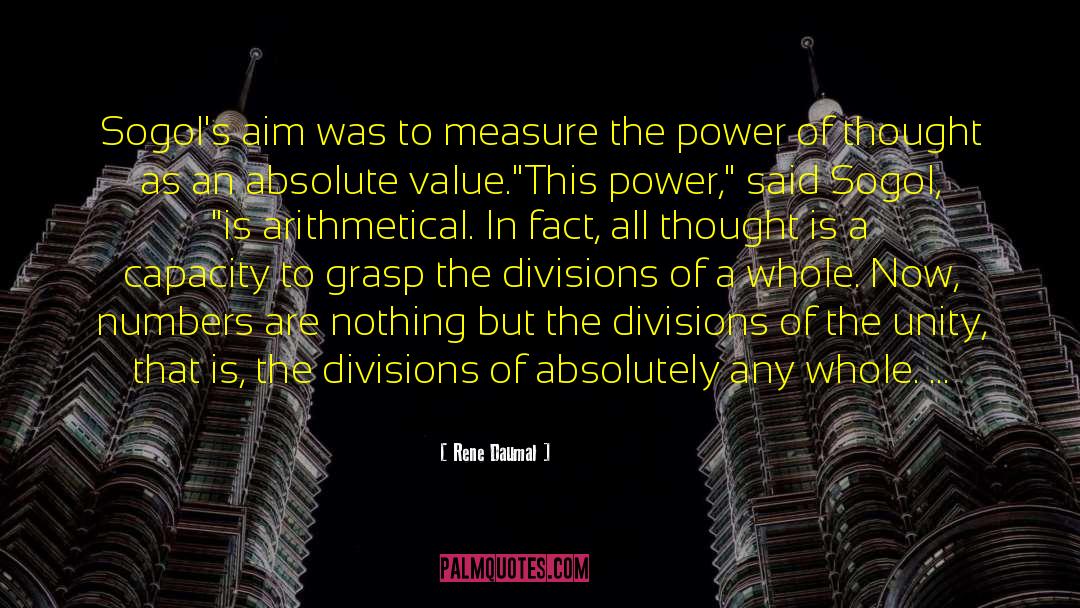 Rene Daumal Quotes: Sogol's aim was to measure