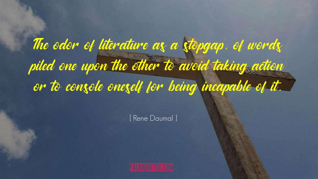 Rene Daumal Quotes: The odor of literature as