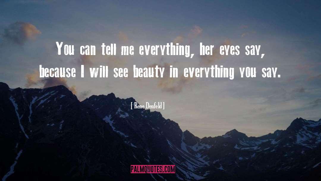Rene Denfeld Quotes: You can tell me everything,
