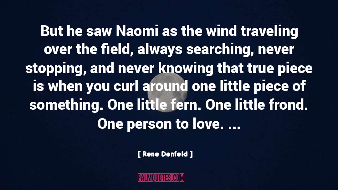 Rene Denfeld Quotes: But he saw Naomi as