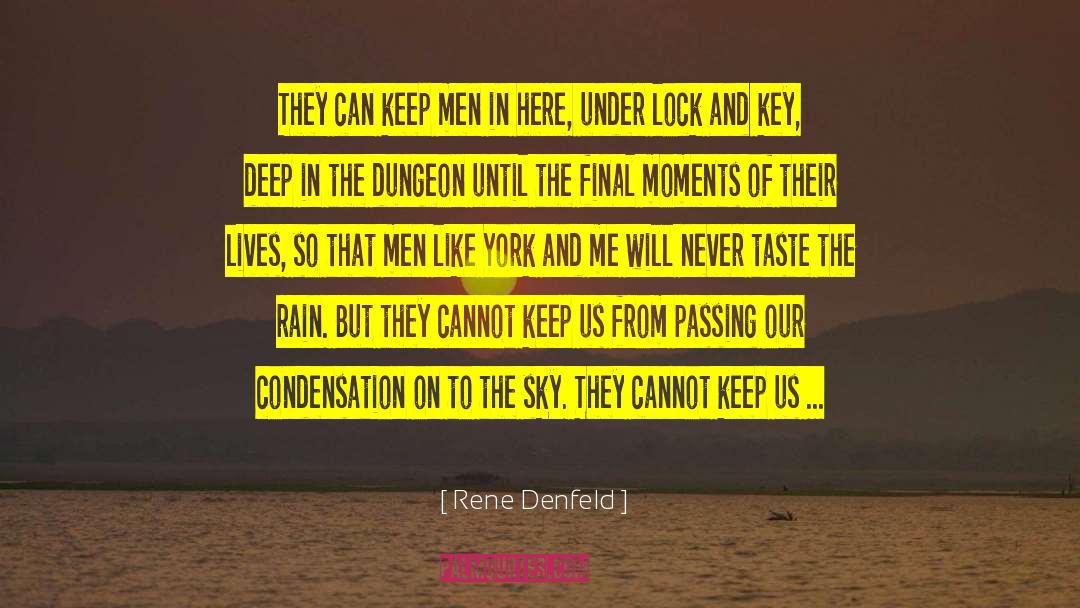 Rene Denfeld Quotes: They can keep men in