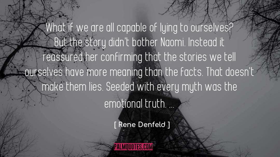 Rene Denfeld Quotes: What if we are all
