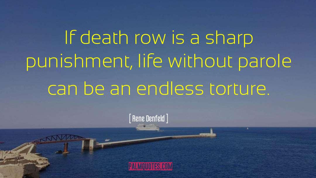 Rene Denfeld Quotes: If death row is a