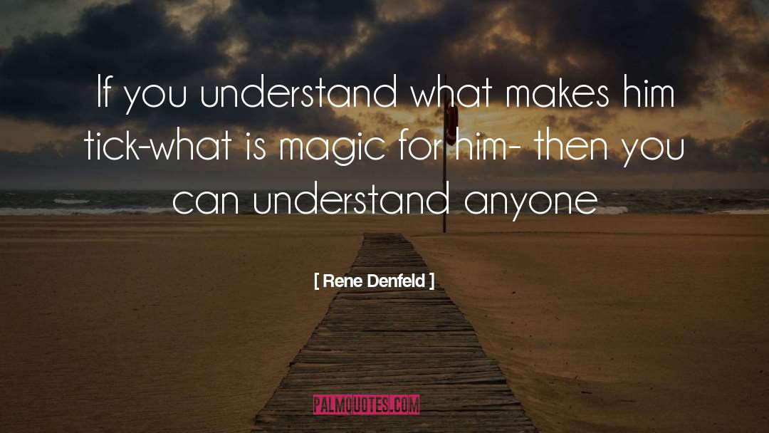 Rene Denfeld Quotes: If you understand what makes