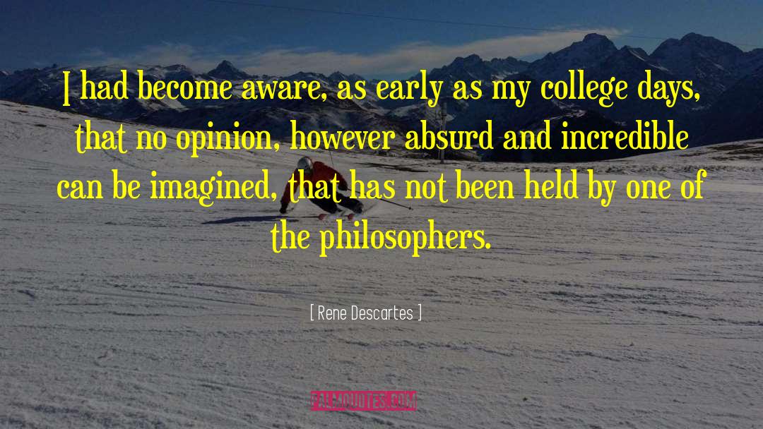 Rene Descartes Quotes: I had become aware, as