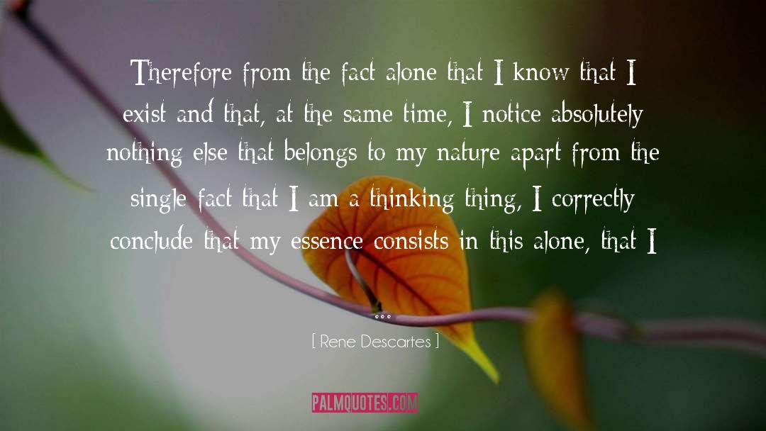 Rene Descartes Quotes: Therefore from the fact alone