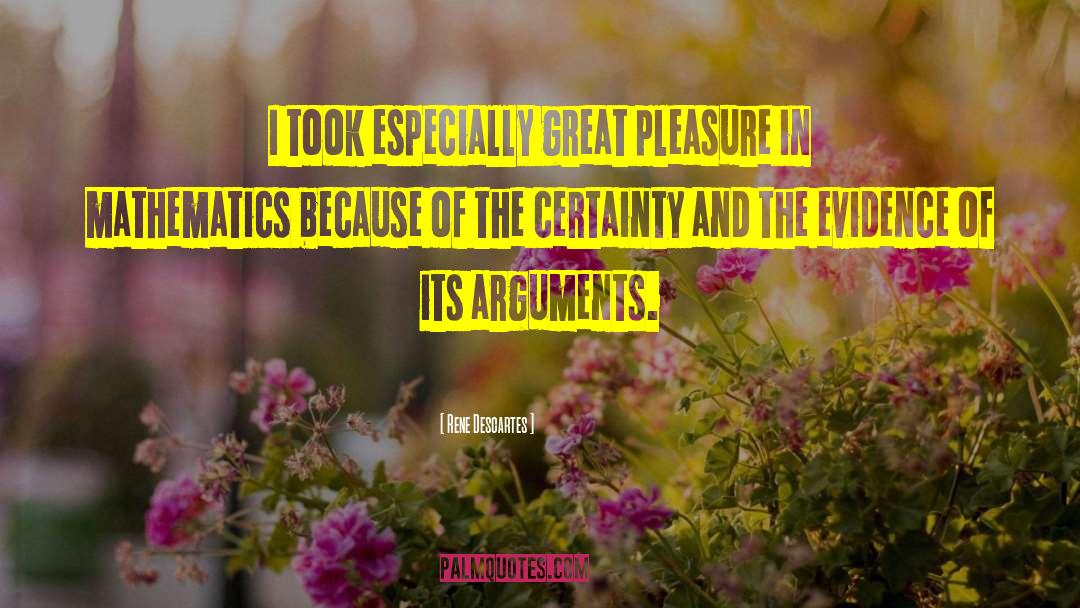 Rene Descartes Quotes: I took especially great pleasure