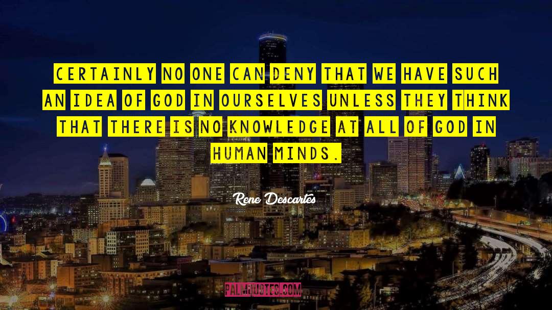 Rene Descartes Quotes: Certainly no one can deny