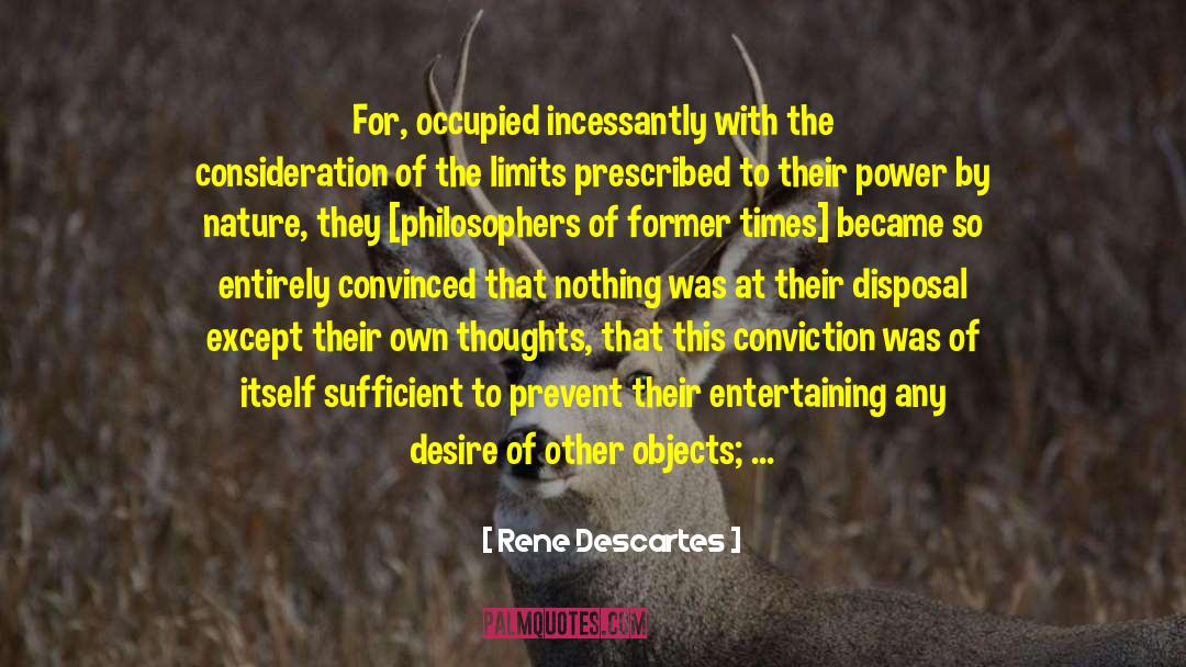 Rene Descartes Quotes: For, occupied incessantly with the