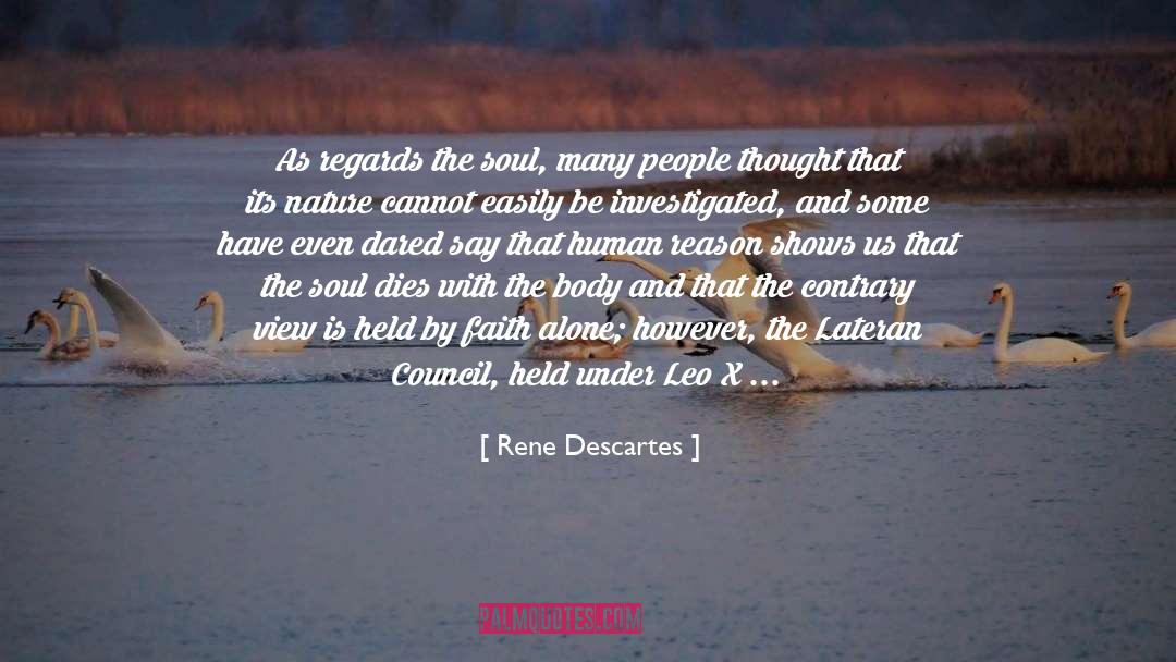 Rene Descartes Quotes: As regards the soul, many