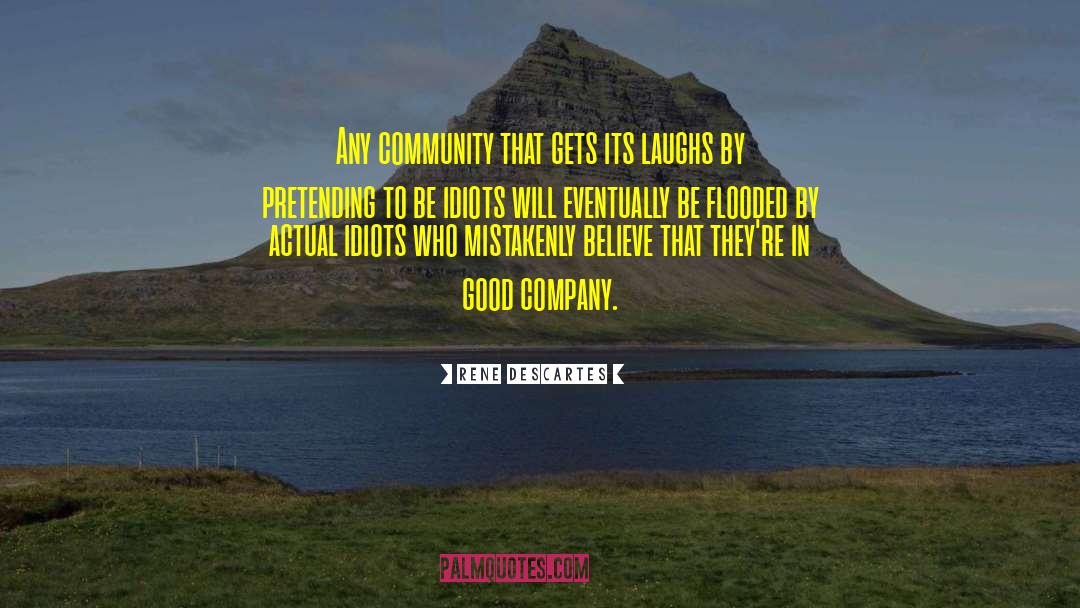 Rene Descartes Quotes: Any community that gets its