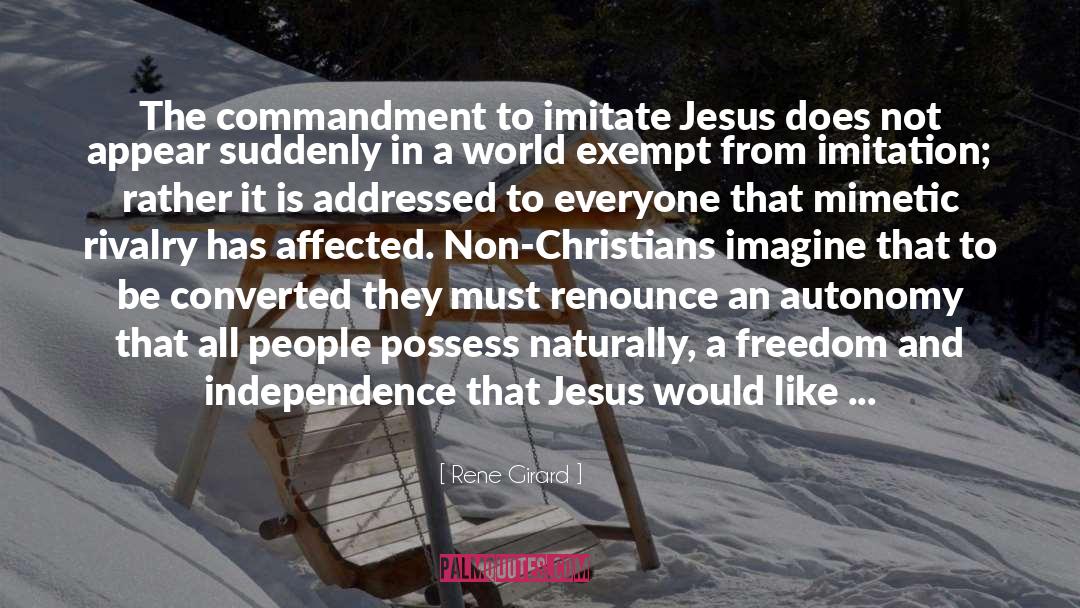 Rene Girard Quotes: The commandment to imitate Jesus