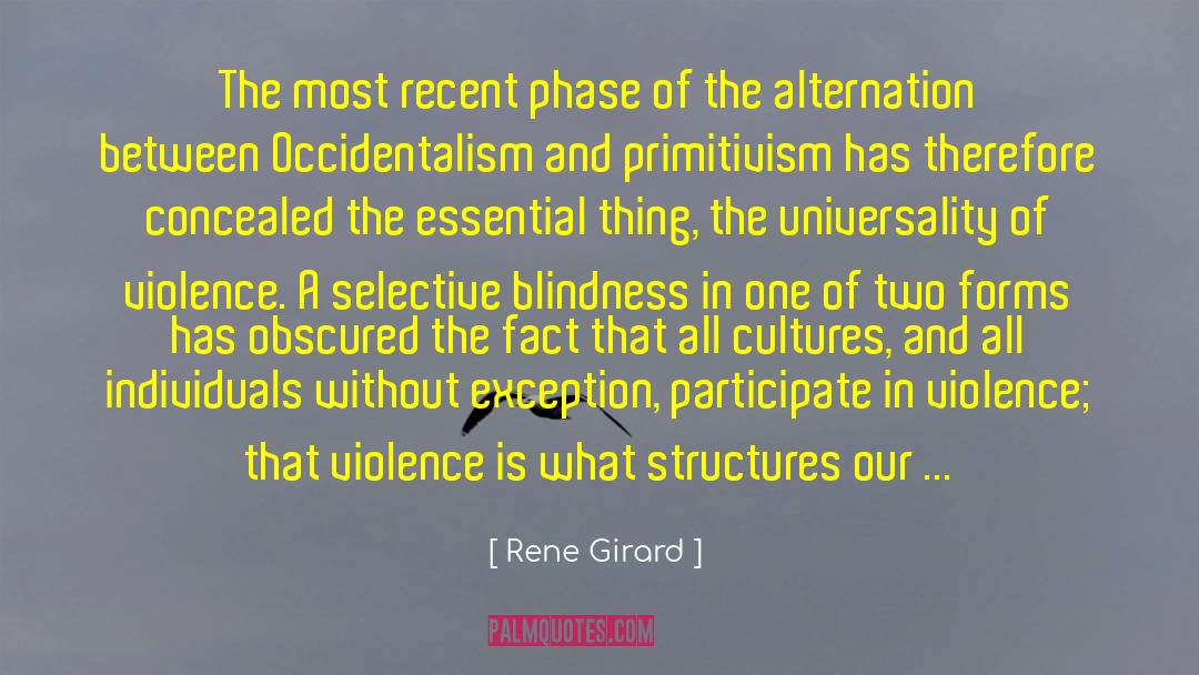 Rene Girard Quotes: The most recent phase of