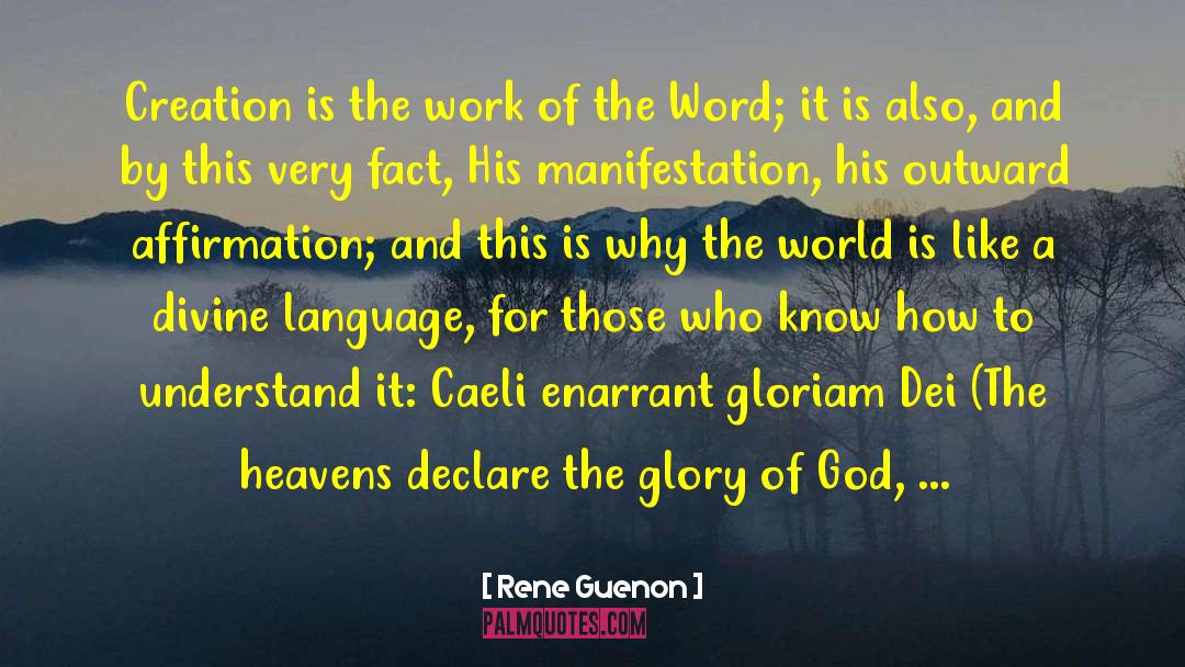 Rene Guenon Quotes: Creation is the work of