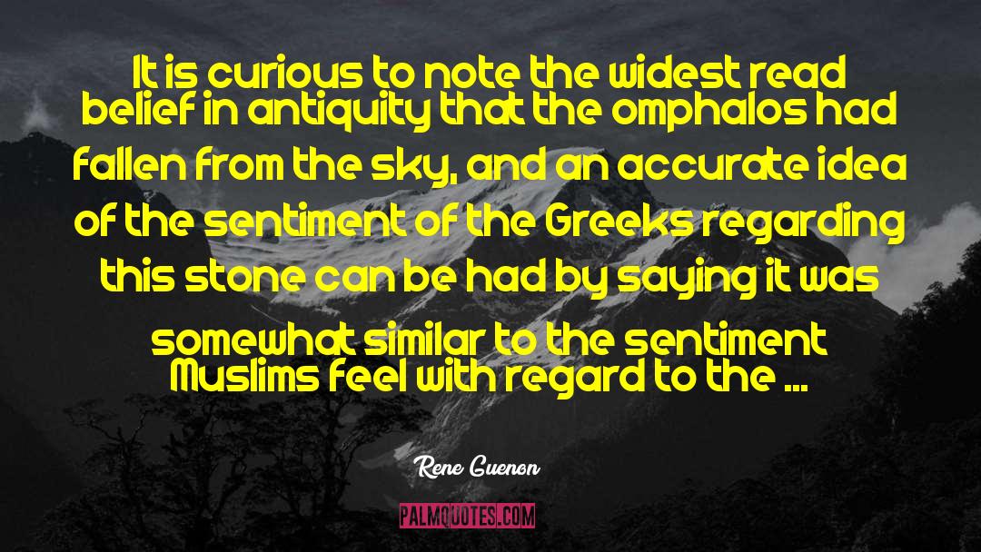 Rene Guenon Quotes: It is curious to note